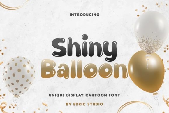 Shiny Balloon: A Practical Guide to Using This Whimsical Display Font